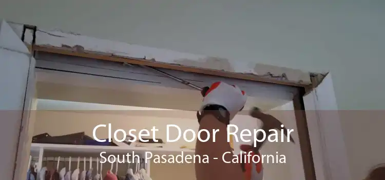 Closet Door Repair South Pasadena - California