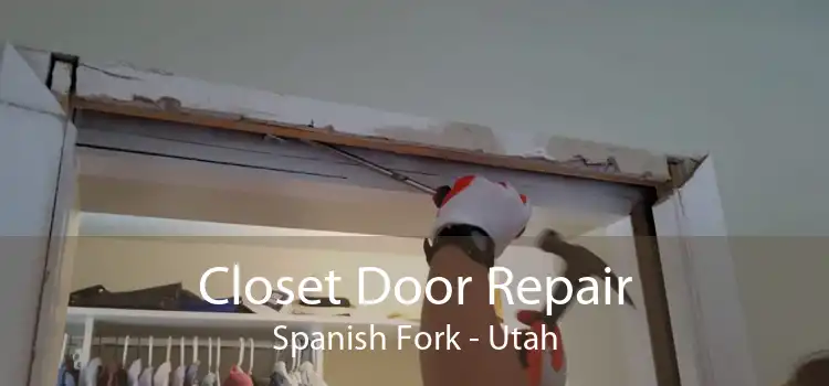 Closet Door Repair Spanish Fork - Utah