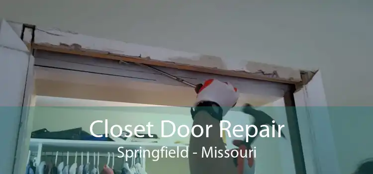 Closet Door Repair Springfield - Missouri