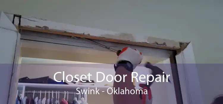 Closet Door Repair Swink - Oklahoma