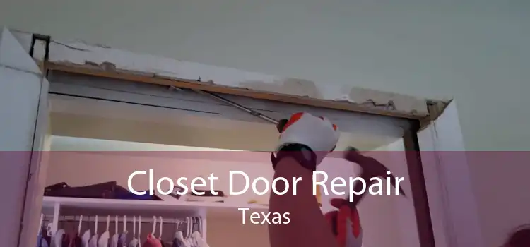Closet Door Repair Texas