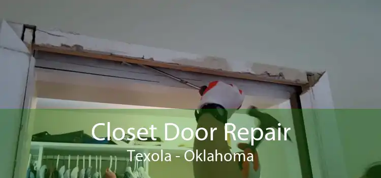 Closet Door Repair Texola - Oklahoma
