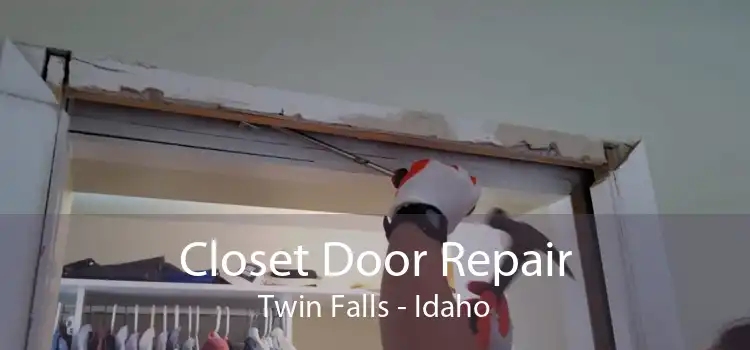 Closet Door Repair Twin Falls - Idaho