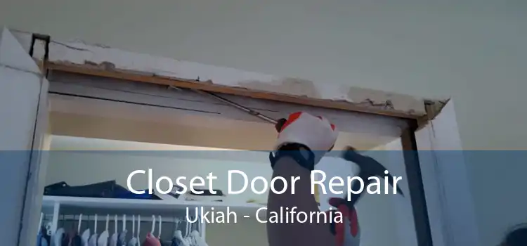 Closet Door Repair Ukiah - California