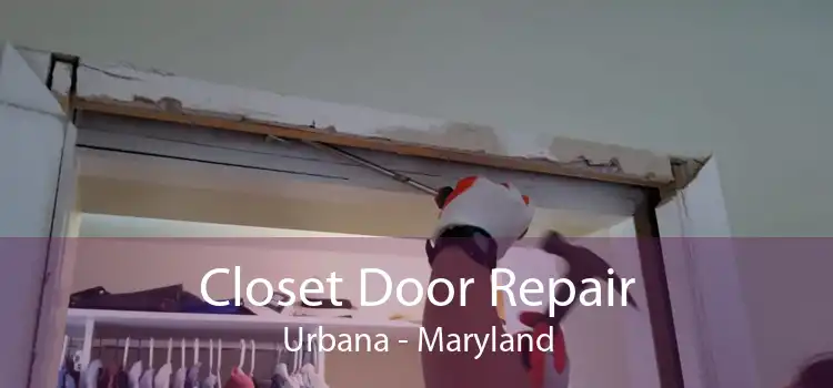 Closet Door Repair Urbana - Maryland