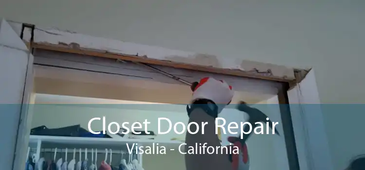 Closet Door Repair Visalia - California