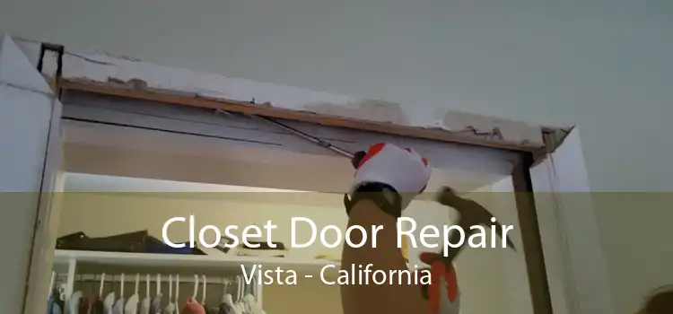 Closet Door Repair Vista - California