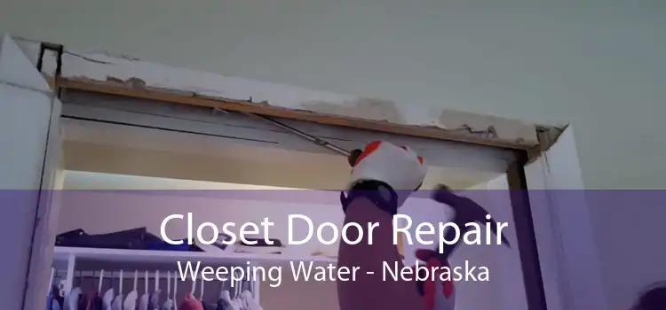 Closet Door Repair Weeping Water - Nebraska