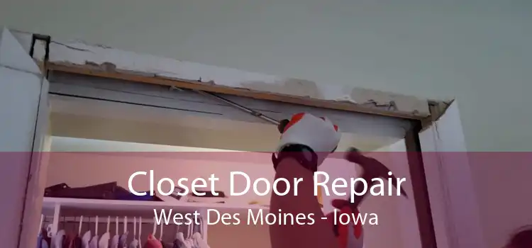 Closet Door Repair West Des Moines - Iowa