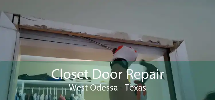 Closet Door Repair West Odessa - Texas