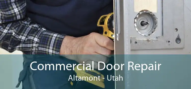 Commercial Door Repair Altamont - Utah