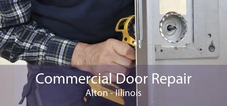 Commercial Door Repair Alton - Illinois