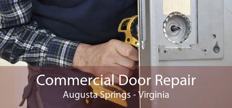 Commercial Door Repair Augusta Springs - Virginia