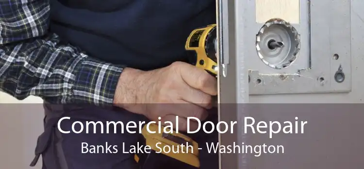 Commercial Door Repair Banks Lake South - Washington