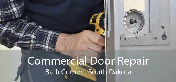 Commercial Door Repair Bath Corner - South Dakota