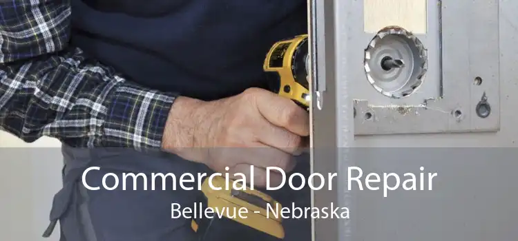 Commercial Door Repair Bellevue - Nebraska
