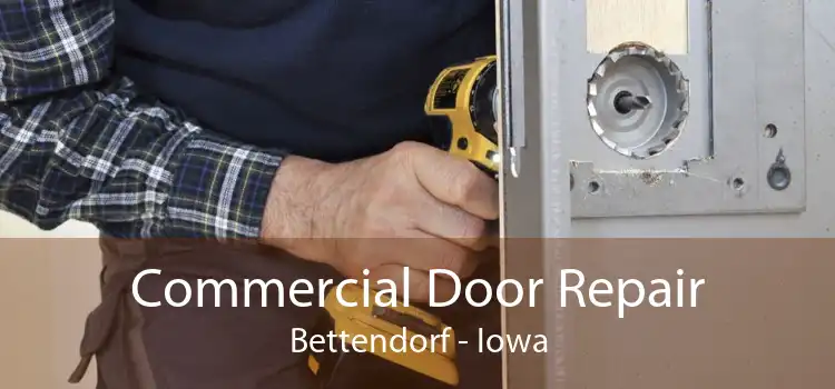 Commercial Door Repair Bettendorf - Iowa