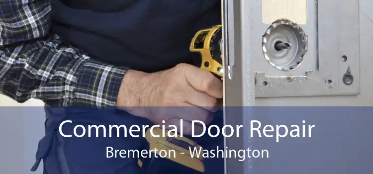 Commercial Door Repair Bremerton - Washington