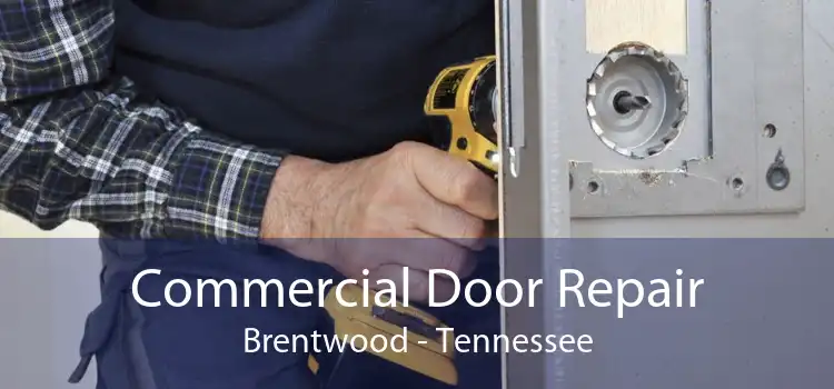Commercial Door Repair Brentwood - Tennessee