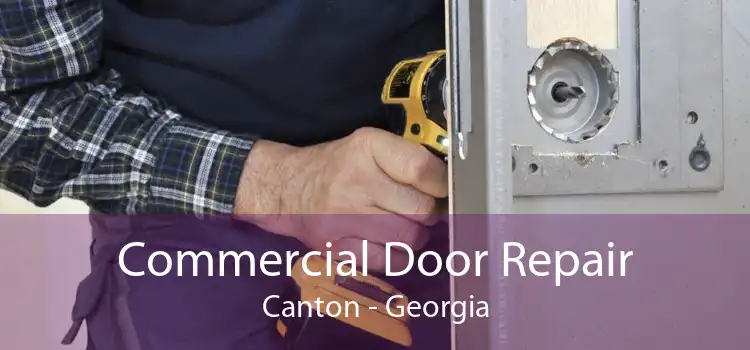 Commercial Door Repair Canton - Georgia