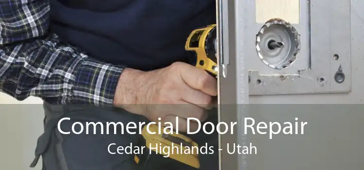 Commercial Door Repair Cedar Highlands - Utah