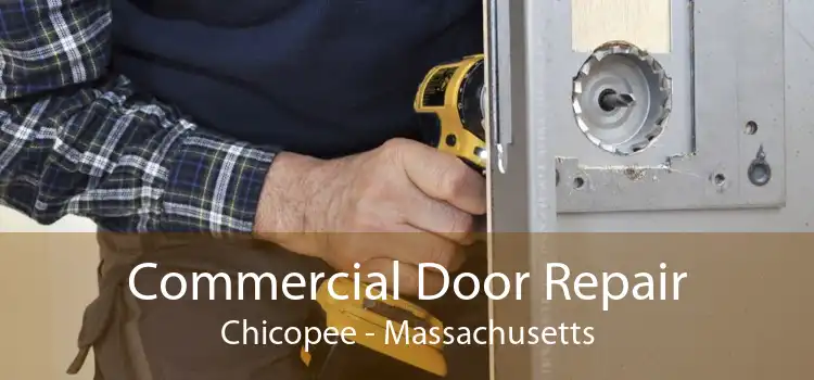 Commercial Door Repair Chicopee - Massachusetts