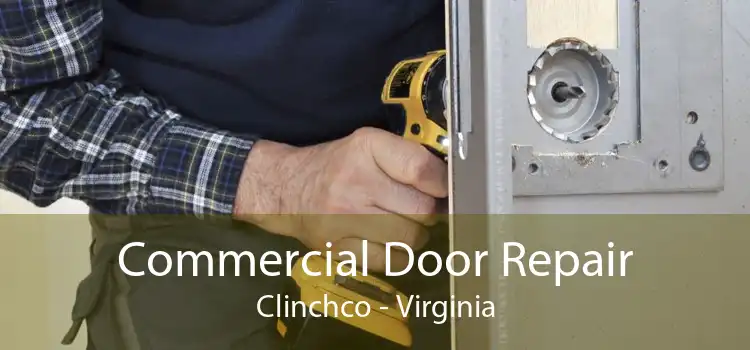 Commercial Door Repair Clinchco - Virginia