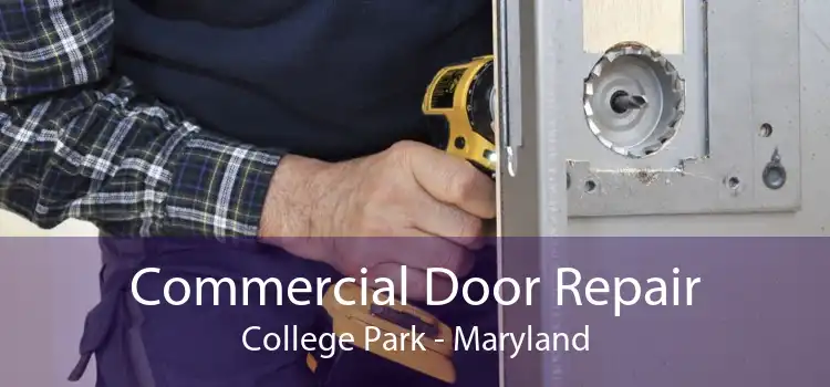 Commercial Door Repair College Park - Maryland
