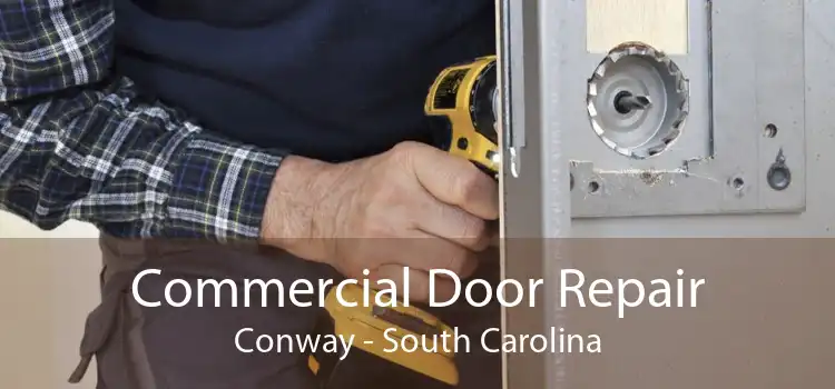 Commercial Door Repair Conway - South Carolina