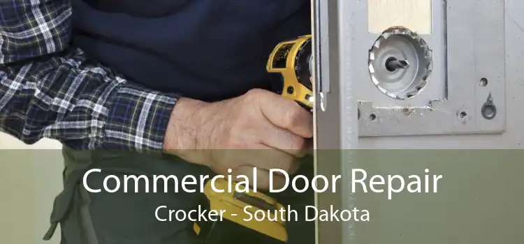 Commercial Door Repair Crocker - South Dakota