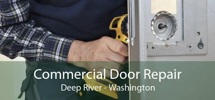 Commercial Door Repair Deep River - Washington