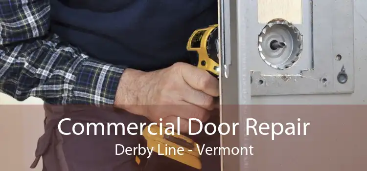 Commercial Door Repair Derby Line - Vermont