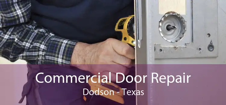 Commercial Door Repair Dodson - Texas