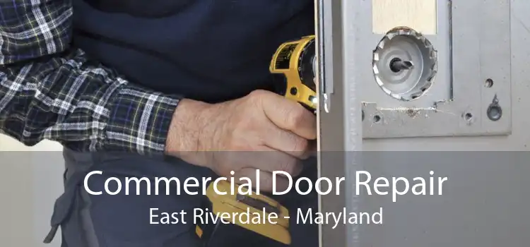 Commercial Door Repair East Riverdale - Maryland