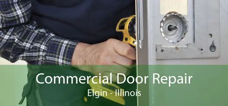 Commercial Door Repair Elgin - Illinois
