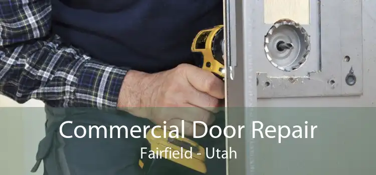 Commercial Door Repair Fairfield - Utah