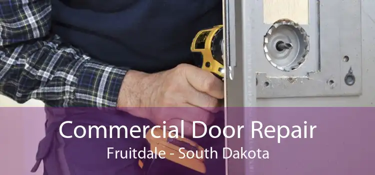 Commercial Door Repair Fruitdale - South Dakota