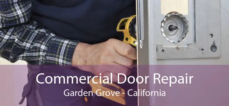 Commercial Door Repair Garden Grove - California