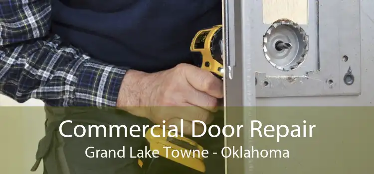 Commercial Door Repair Grand Lake Towne - Oklahoma
