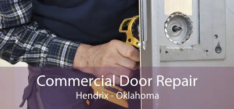 Commercial Door Repair Hendrix - Oklahoma