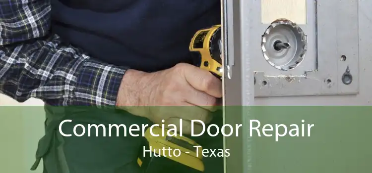 Commercial Door Repair Hutto - Texas