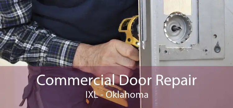Commercial Door Repair IXL - Oklahoma