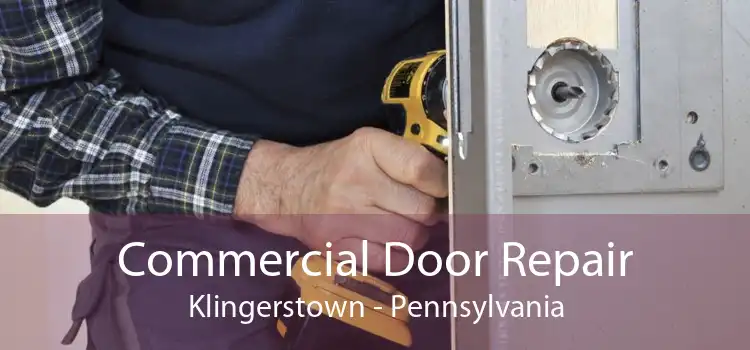 Commercial Door Repair Klingerstown - Pennsylvania