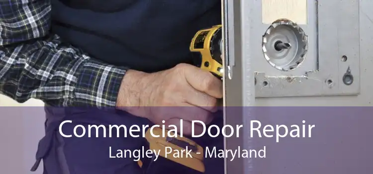 Commercial Door Repair Langley Park - Maryland