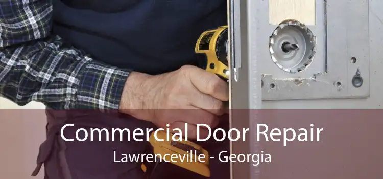 Commercial Door Repair Lawrenceville - Georgia