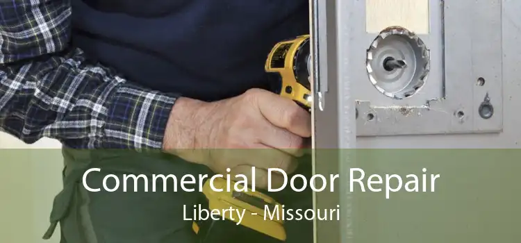 Commercial Door Repair Liberty - Missouri