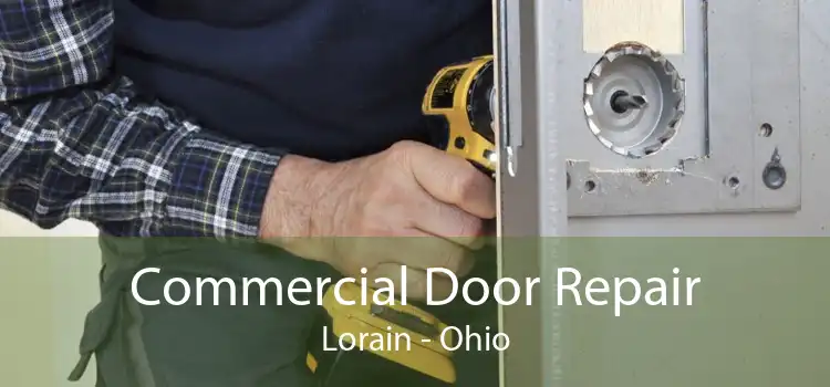 Commercial Door Repair Lorain - Ohio