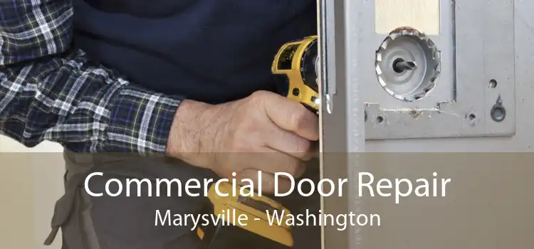 Commercial Door Repair Marysville - Washington