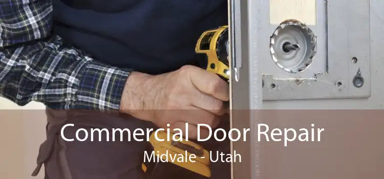 Commercial Door Repair Midvale - Utah