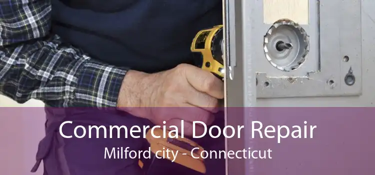 Commercial Door Repair Milford city - Connecticut